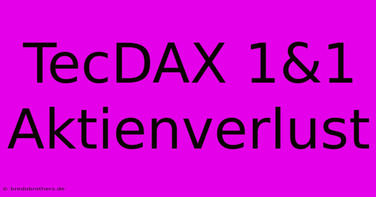 TecDAX 1&1 Aktienverlust