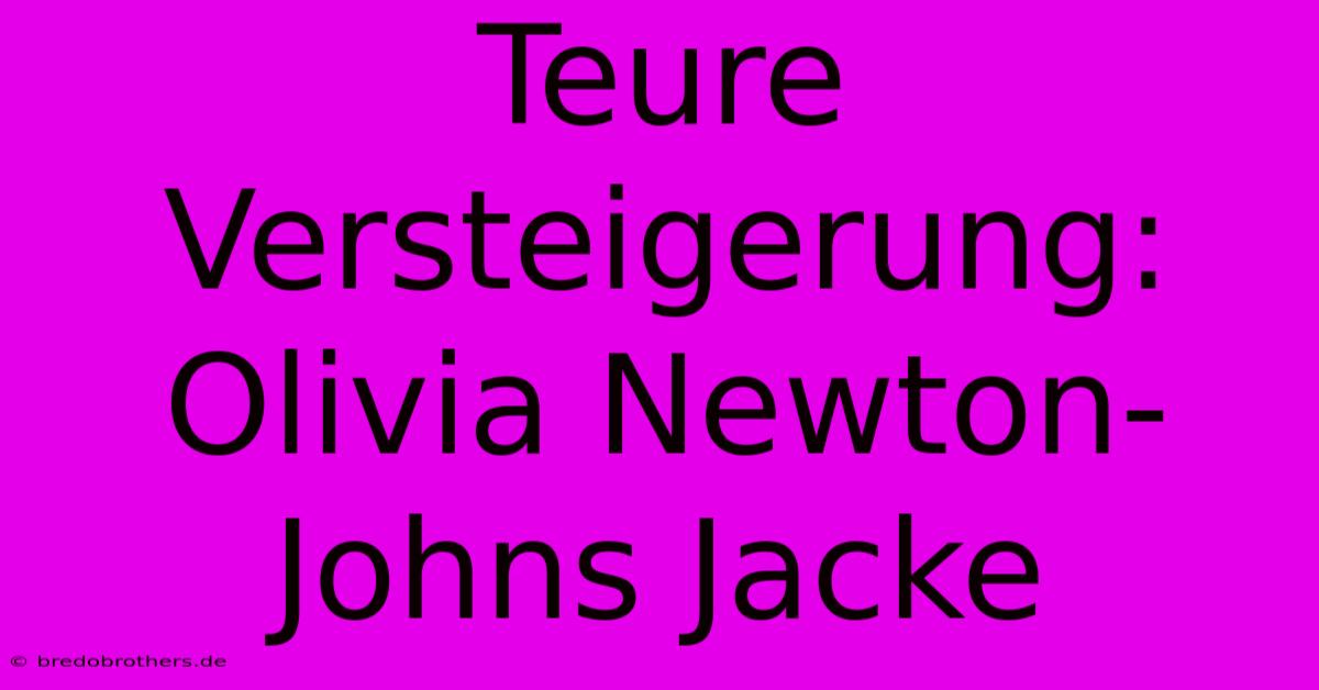 Teure Versteigerung: Olivia Newton-Johns Jacke