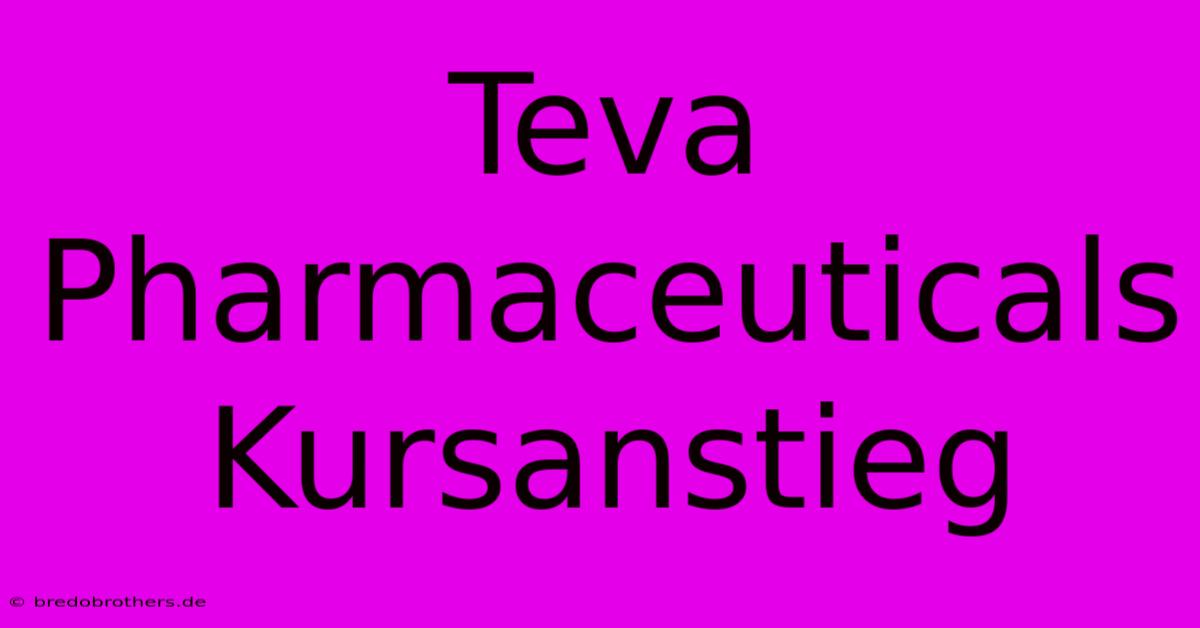 Teva Pharmaceuticals Kursanstieg