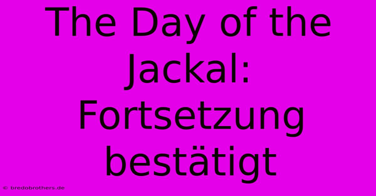 The Day Of The Jackal: Fortsetzung Bestätigt