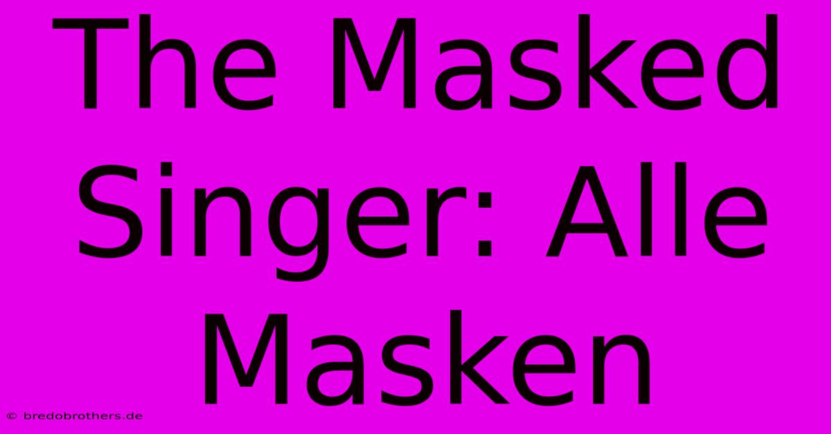 The Masked Singer: Alle Masken