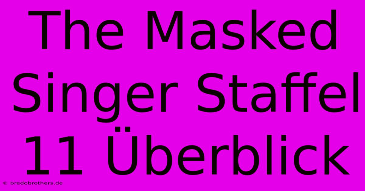 The Masked Singer Staffel 11 Überblick