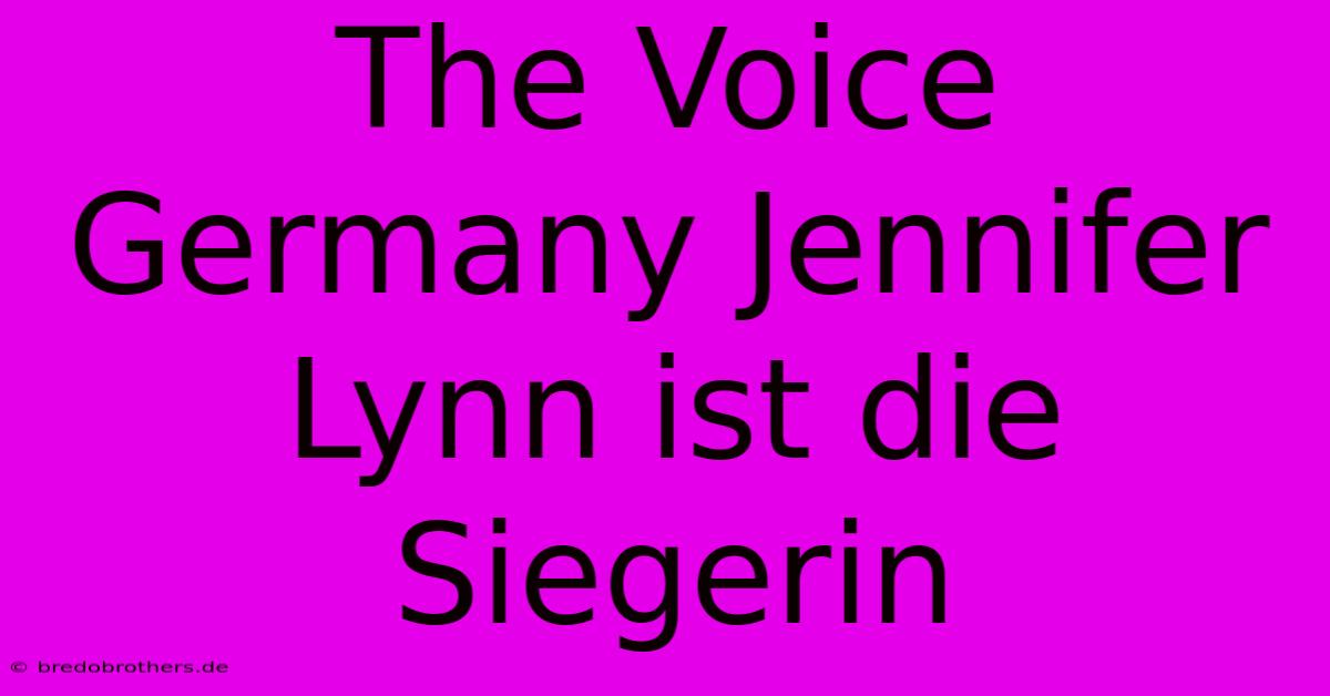 The Voice Germany Jennifer Lynn Ist Die Siegerin