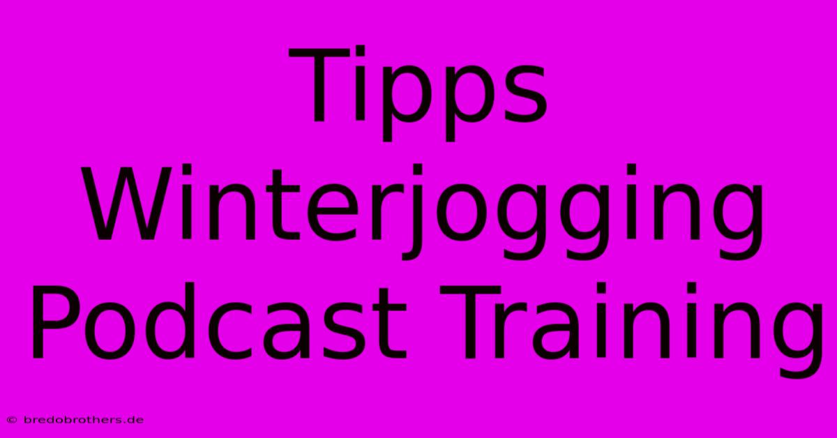 Tipps Winterjogging Podcast Training