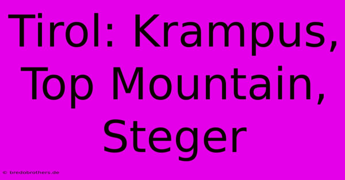 Tirol: Krampus, Top Mountain, Steger