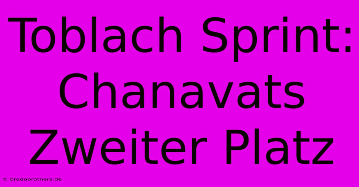 Toblach Sprint: Chanavats Zweiter Platz