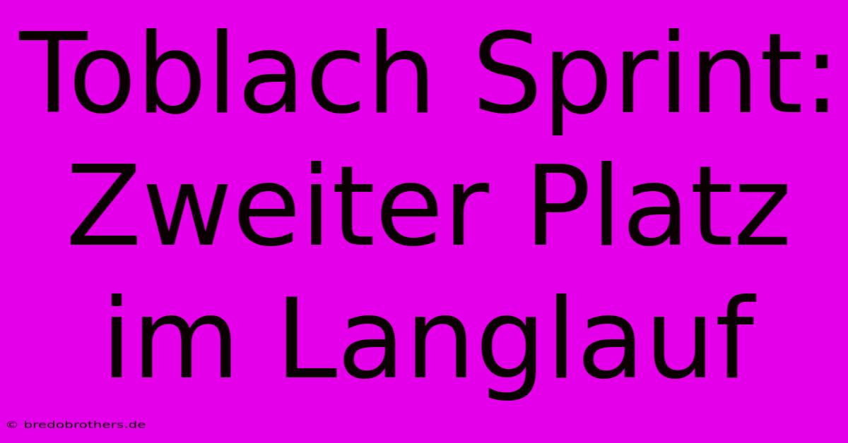 Toblach Sprint: Zweiter Platz Im Langlauf