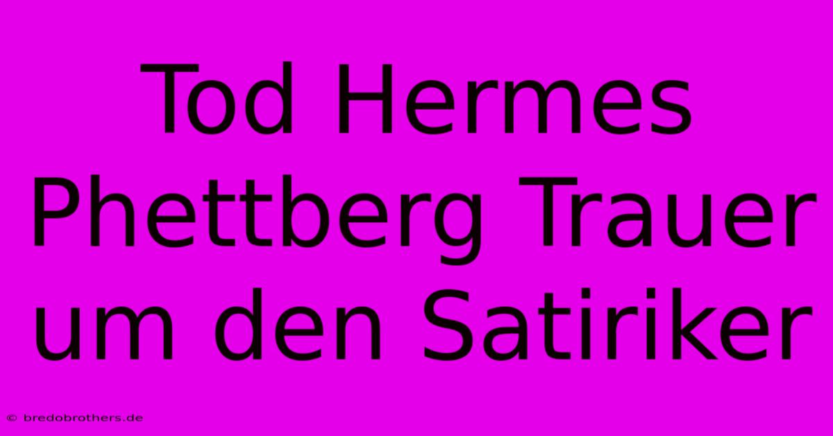 Tod Hermes Phettberg Trauer Um Den Satiriker