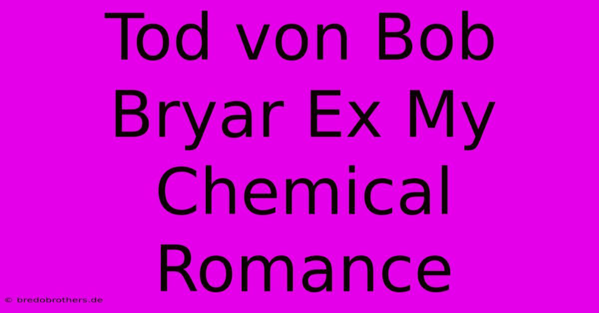 Tod Von Bob Bryar Ex My Chemical Romance