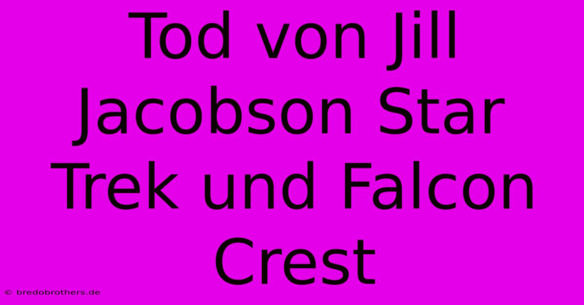 Tod Von Jill Jacobson Star Trek Und Falcon Crest