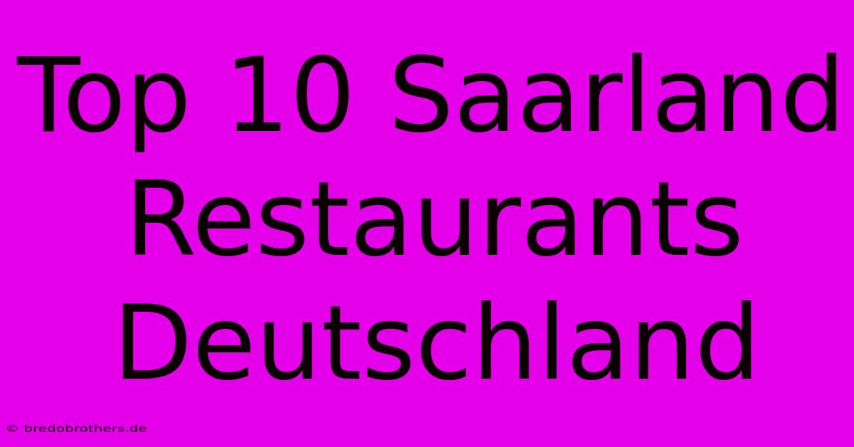 Top 10 Saarland Restaurants Deutschland