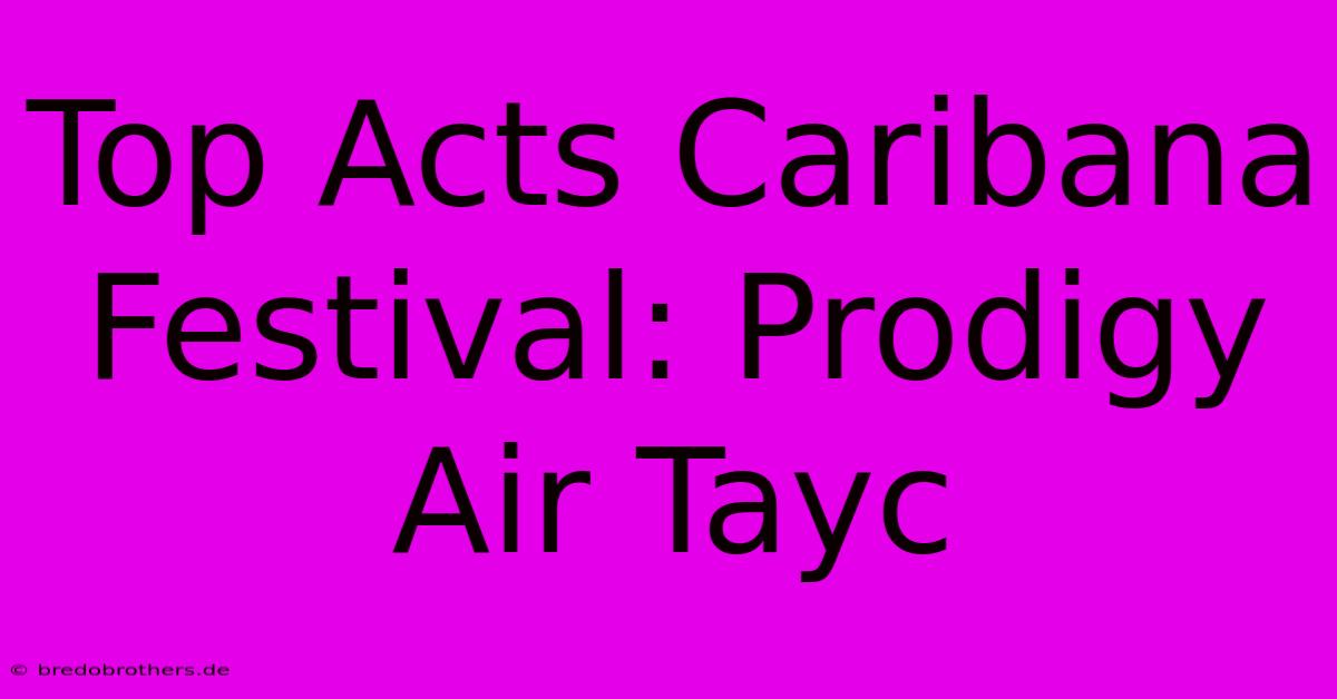 Top Acts Caribana Festival: Prodigy Air Tayc