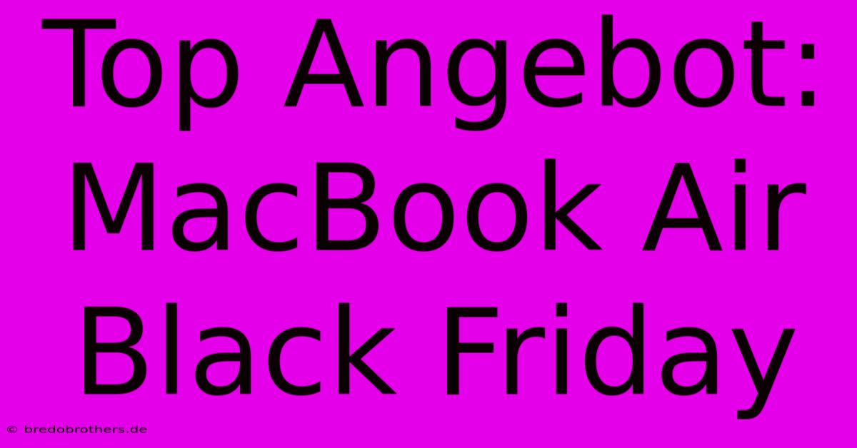 Top Angebot: MacBook Air Black Friday