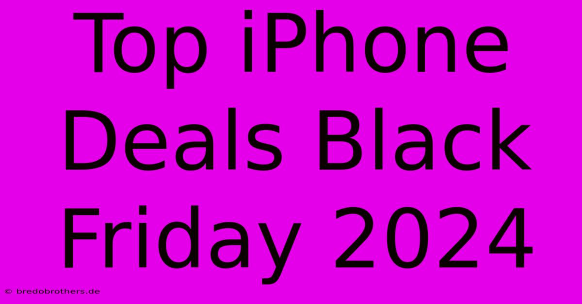 Top IPhone Deals Black Friday 2024