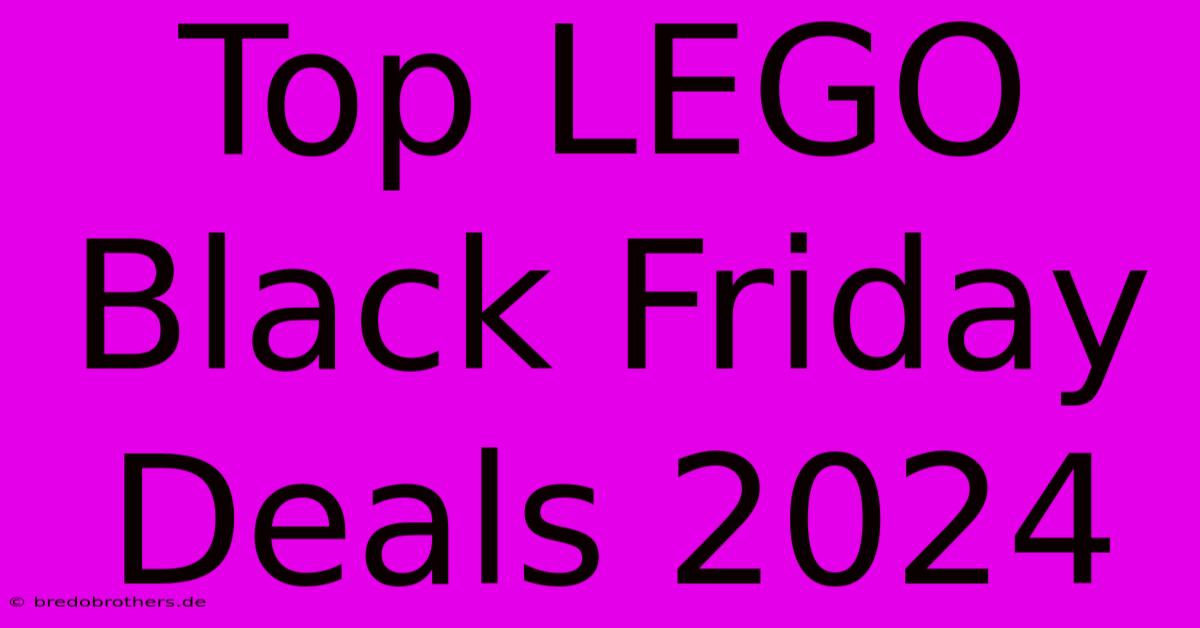 Top LEGO Black Friday Deals 2024