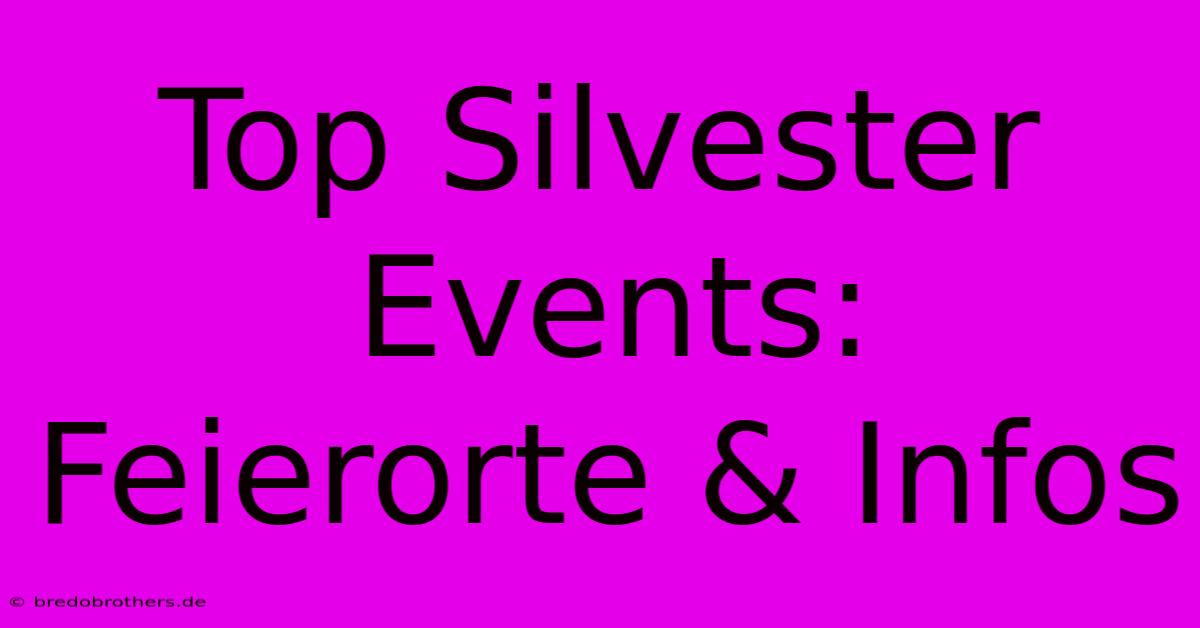 Top Silvester Events:  Feierorte & Infos