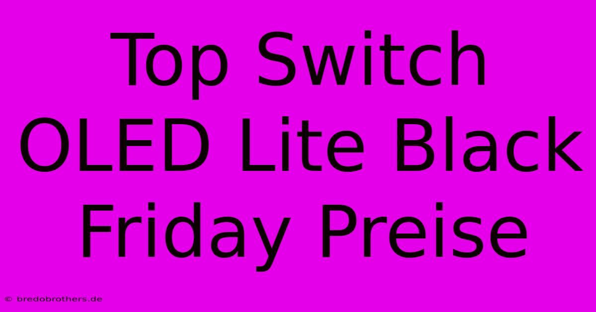 Top Switch OLED Lite Black Friday Preise