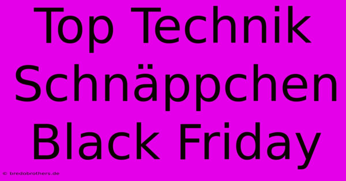 Top Technik Schnäppchen Black Friday