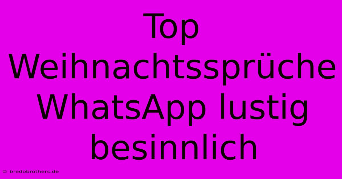 Top Weihnachtssprüche WhatsApp Lustig Besinnlich