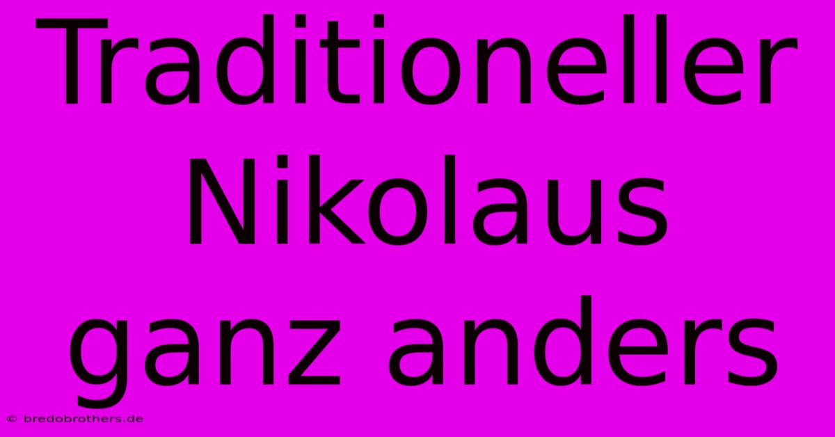 Traditioneller Nikolaus Ganz Anders