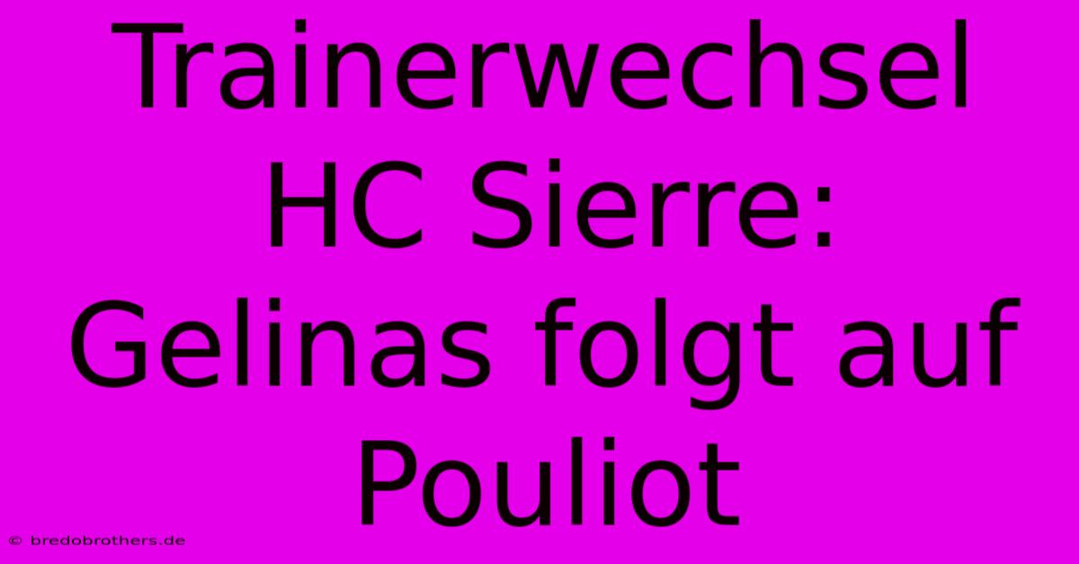 Trainerwechsel HC Sierre: Gelinas Folgt Auf Pouliot