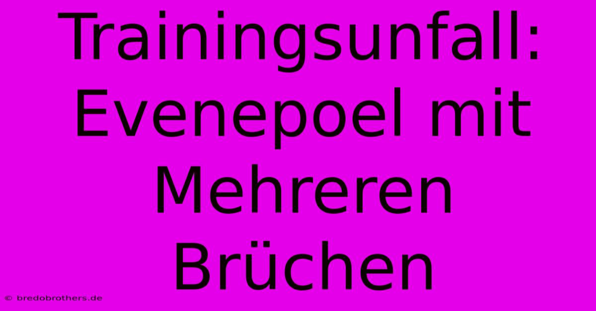 Trainingsunfall: Evenepoel Mit Mehreren Brüchen