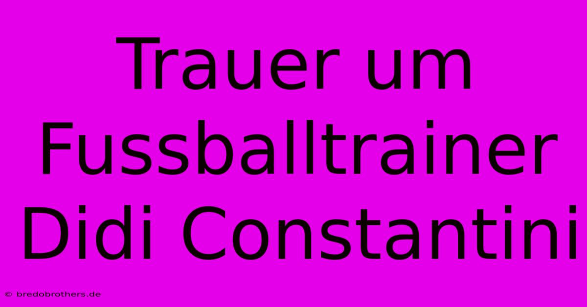 Trauer Um Fussballtrainer Didi Constantini