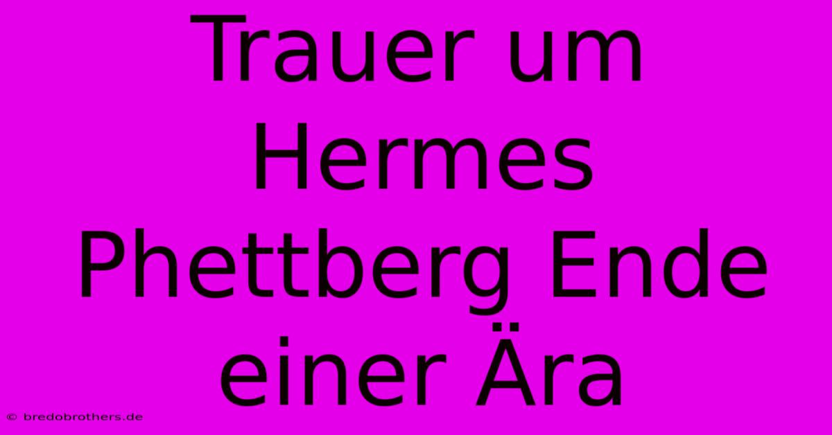 Trauer Um Hermes Phettberg Ende Einer Ära