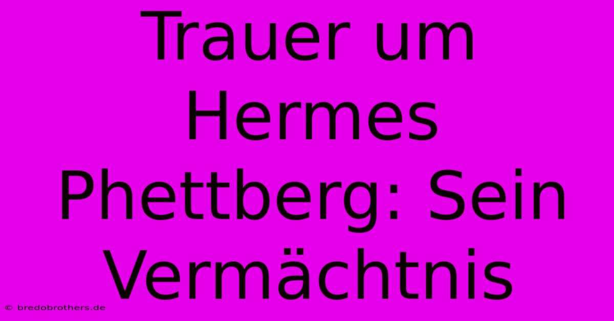 Trauer Um Hermes Phettberg: Sein Vermächtnis