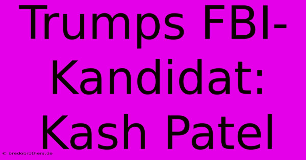 Trumps FBI-Kandidat: Kash Patel