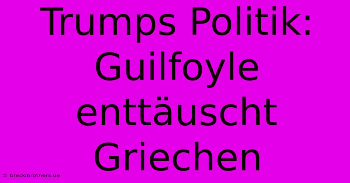 Trumps Politik: Guilfoyle Enttäuscht Griechen