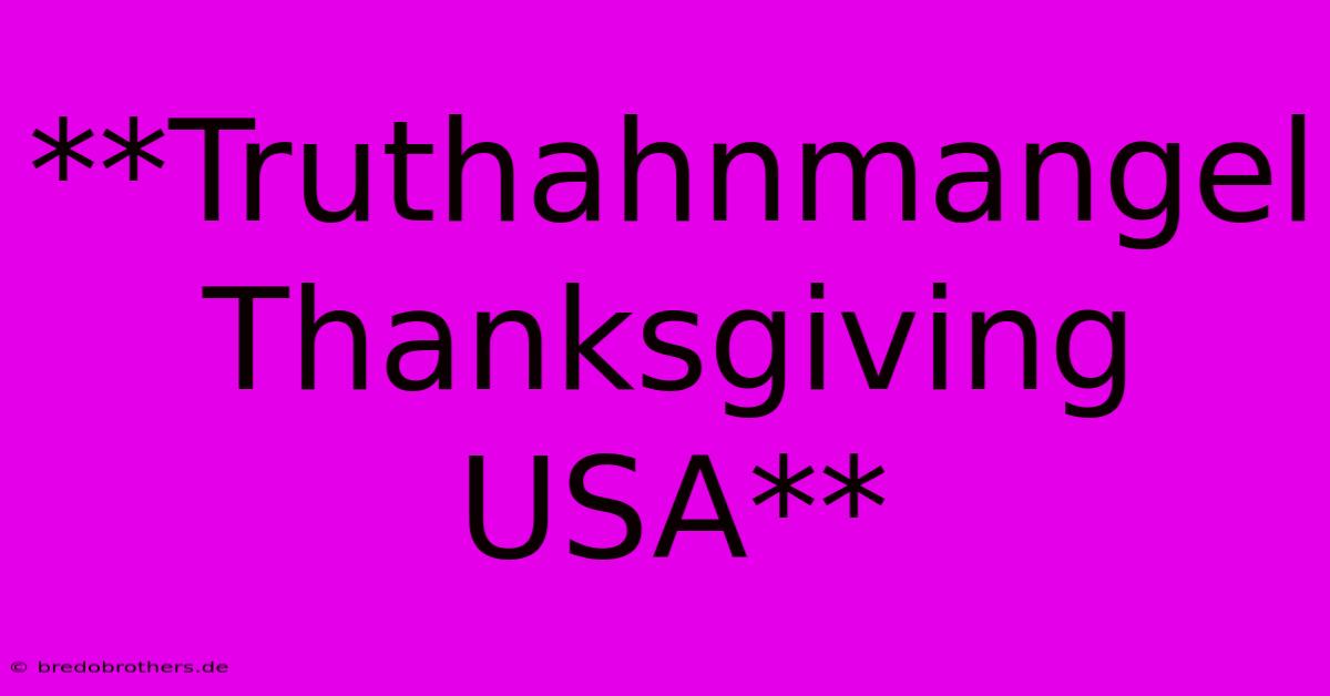 **Truthahnmangel Thanksgiving USA**