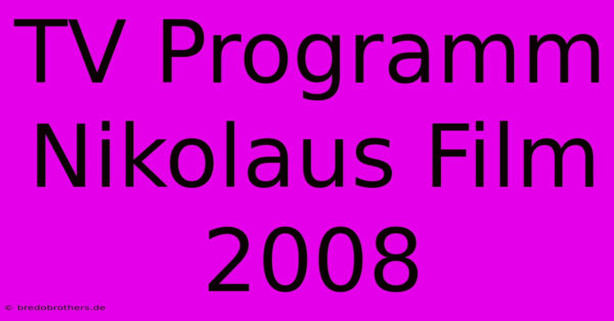 TV Programm Nikolaus Film 2008