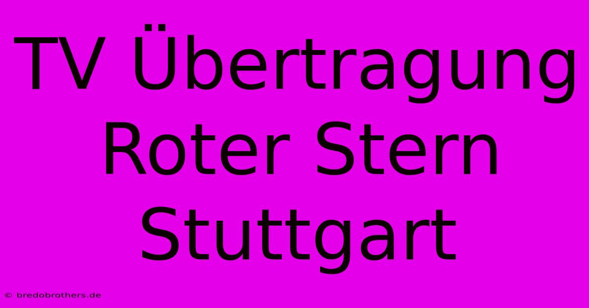 TV Übertragung Roter Stern Stuttgart