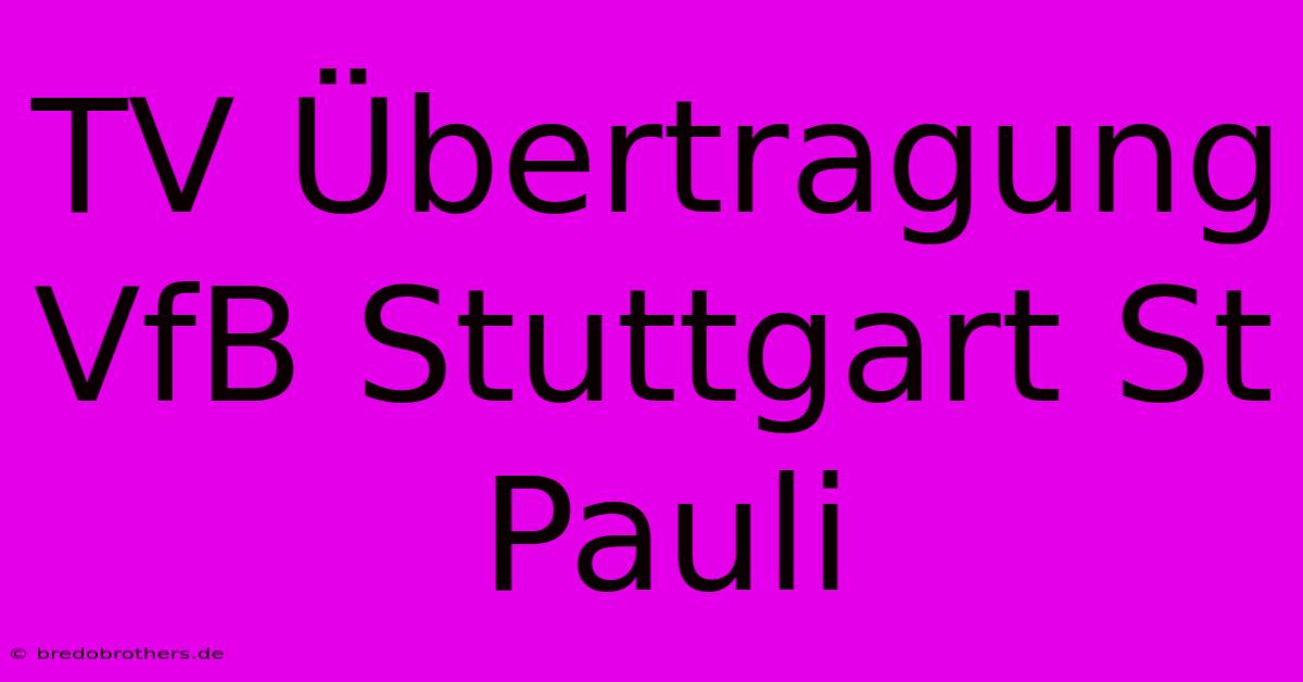 TV Übertragung VfB Stuttgart St Pauli