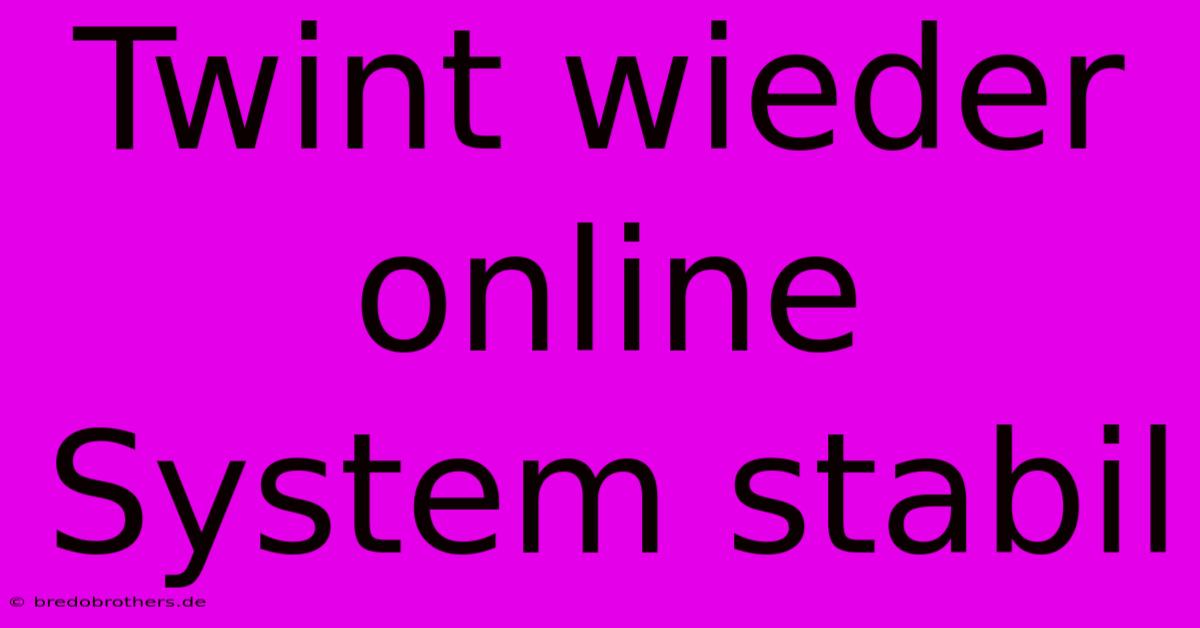 Twint Wieder Online System Stabil