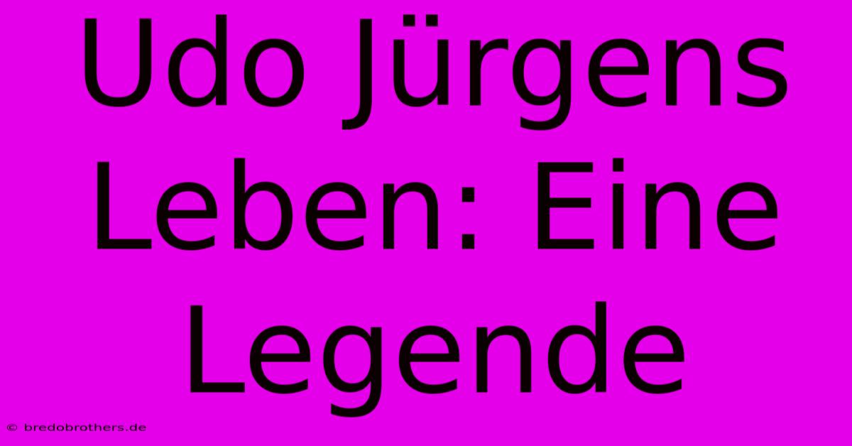 Udo Jürgens Leben: Eine Legende