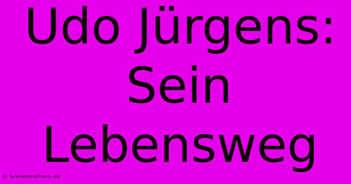 Udo Jürgens: Sein Lebensweg