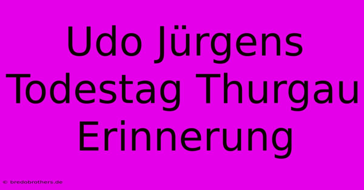 Udo Jürgens Todestag Thurgau Erinnerung