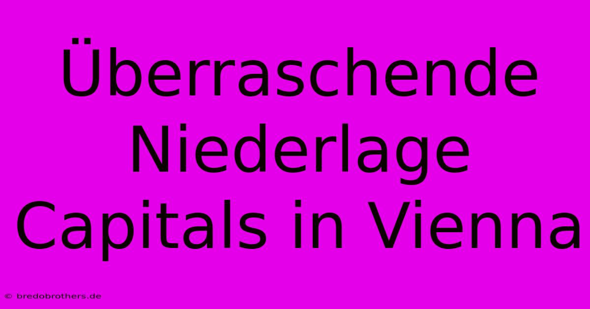 Überraschende Niederlage Capitals In Vienna