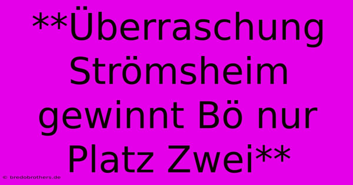 **Überraschung Strömsheim Gewinnt Bö Nur Platz Zwei**