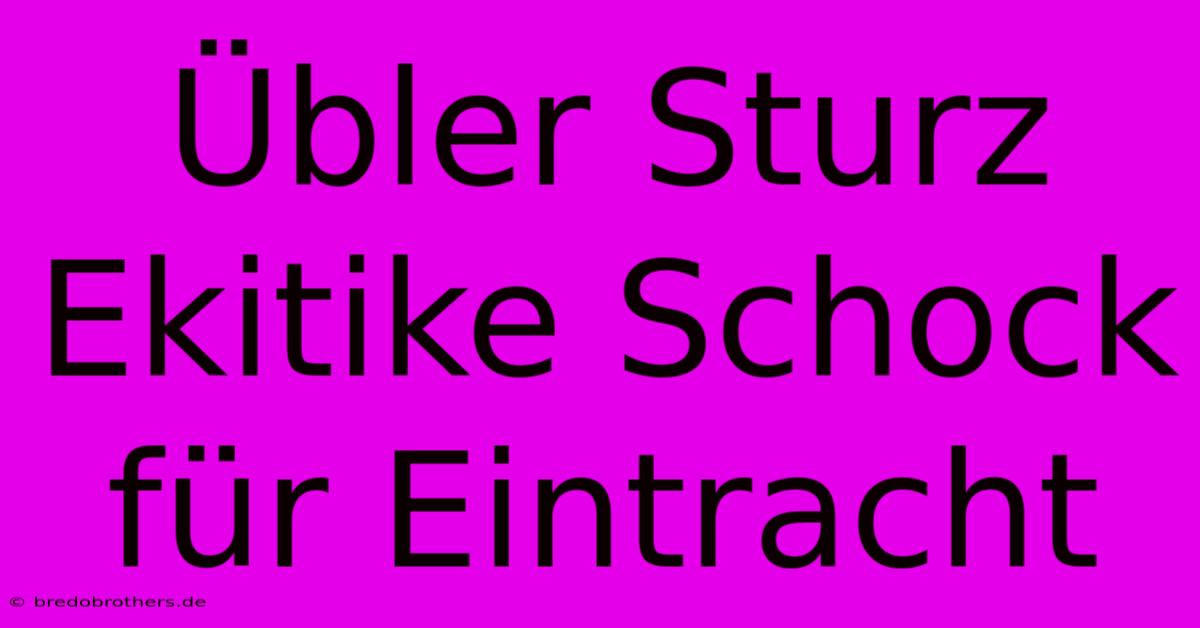 Übler Sturz Ekitike Schock Für Eintracht