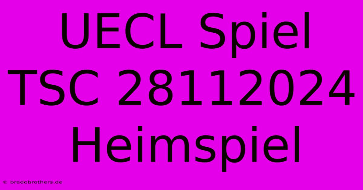 UECL Spiel TSC 28112024 Heimspiel