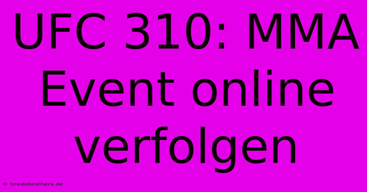 UFC 310: MMA Event Online Verfolgen