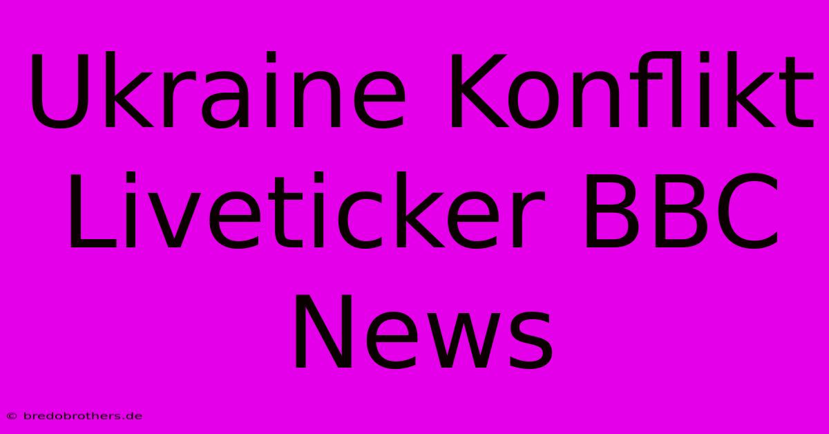 Ukraine Konflikt Liveticker BBC News