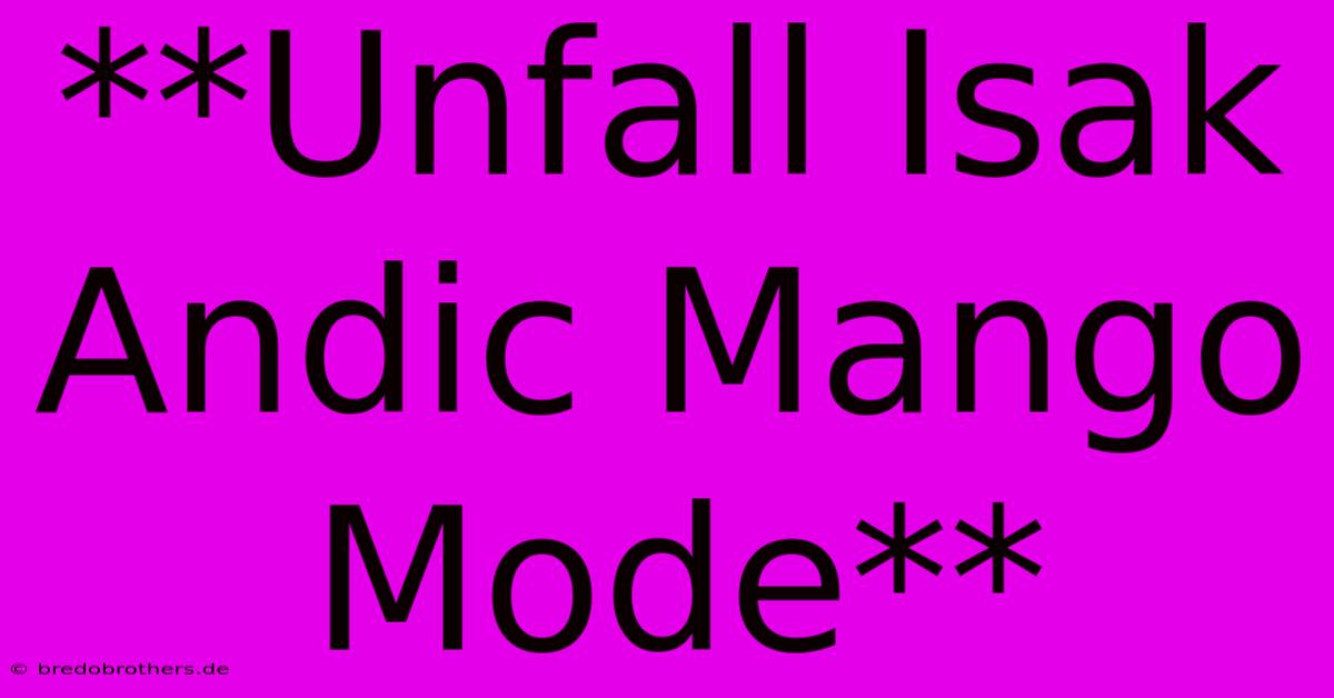 **Unfall Isak Andic Mango Mode**