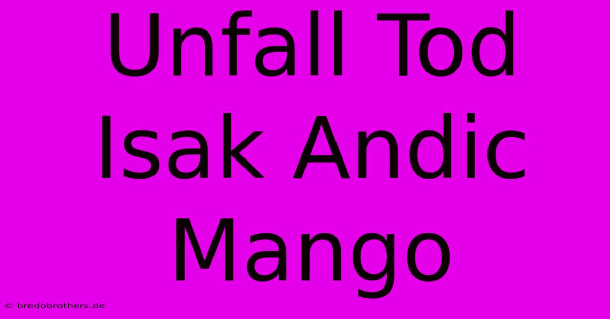 Unfall Tod Isak Andic Mango