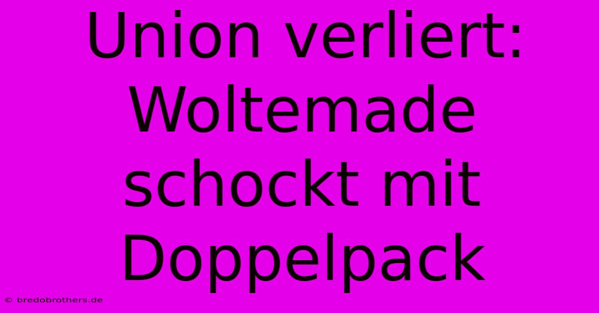 Union Verliert: Woltemade Schockt Mit Doppelpack