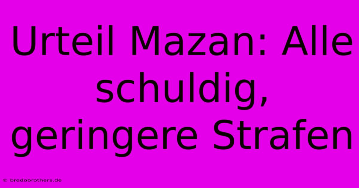 Urteil Mazan: Alle Schuldig, Geringere Strafen