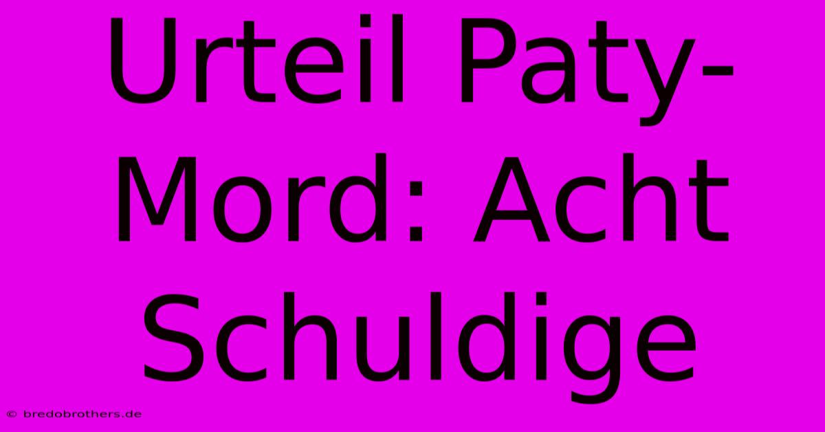 Urteil Paty-Mord: Acht Schuldige